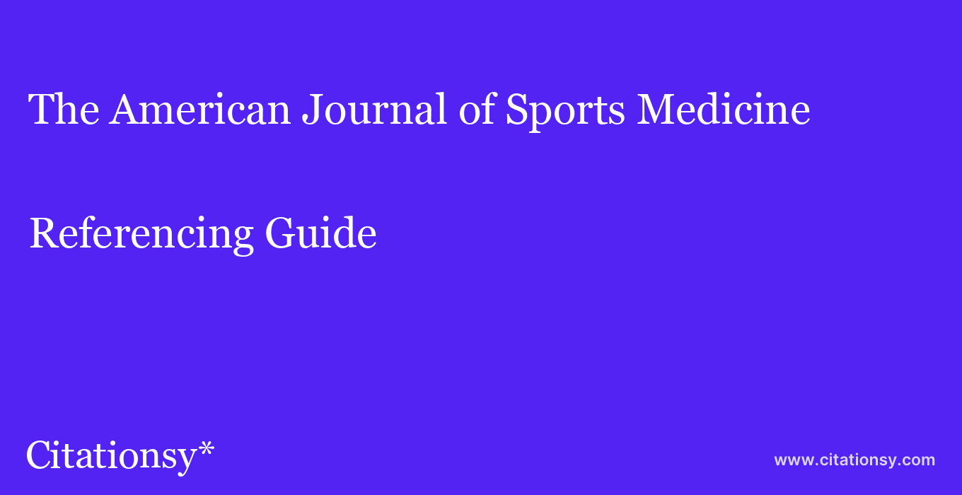 cite The American Journal of Sports Medicine  — Referencing Guide